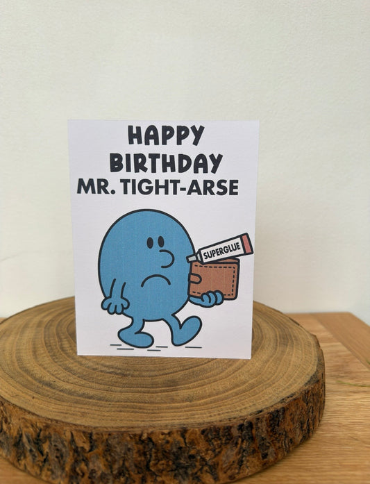 Mister & Misschief – Mr. Tight-Arse Birthday Card (Funny Adult Humour)